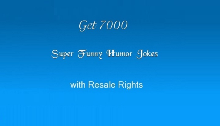 36402Get a text file with 7000 Funny Jokes with Resale Rights