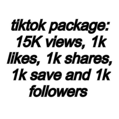 90578tiktok package: 15K views, 1k likes, 1k shares, 1k save and 1k followers