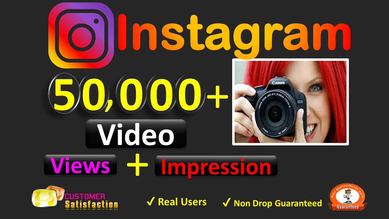 Get Instant 50,000+ Instagram Video views + Impresion+Reach in 1 Hours, Real & Active Users, Non Drop Guaranteed