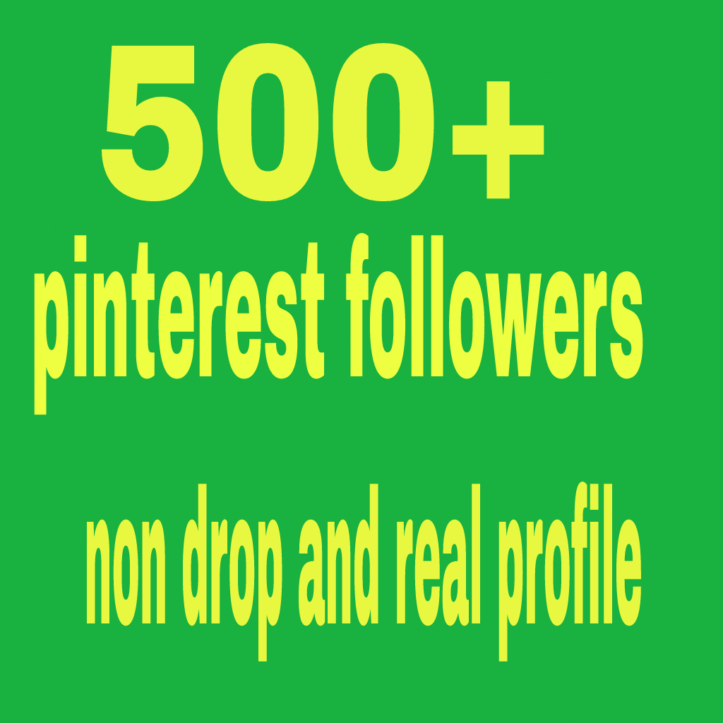 500 pinterest non drop followers real and world wide followers