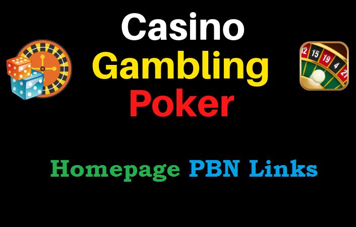 10 Homepage Niche PBN Links for Casino/Gambling/Poker Website