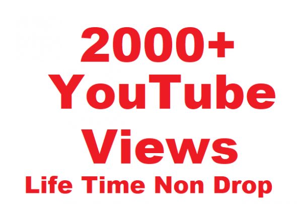 2000+ YouTube Views High Retention  Give You Life Time Non Drop