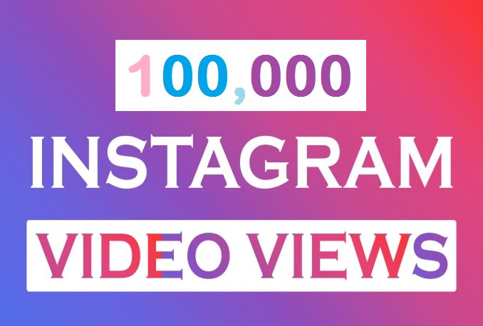 High Quality 100K Fast Instagram Video Views up to 10 Million