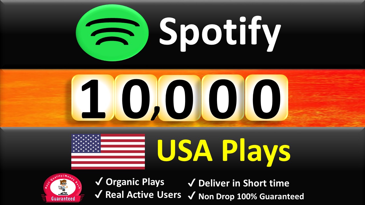 Get ORGANIC 10,000 to 15,000 Spotify Plays From USA , Real and Active Users , Permanent Guaranteed