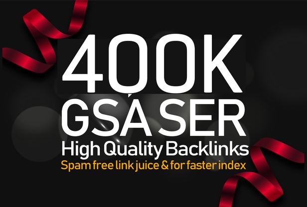 400,000 GSA SER SEO Backlinks For Increase Link Juice and Faster Index on Google
