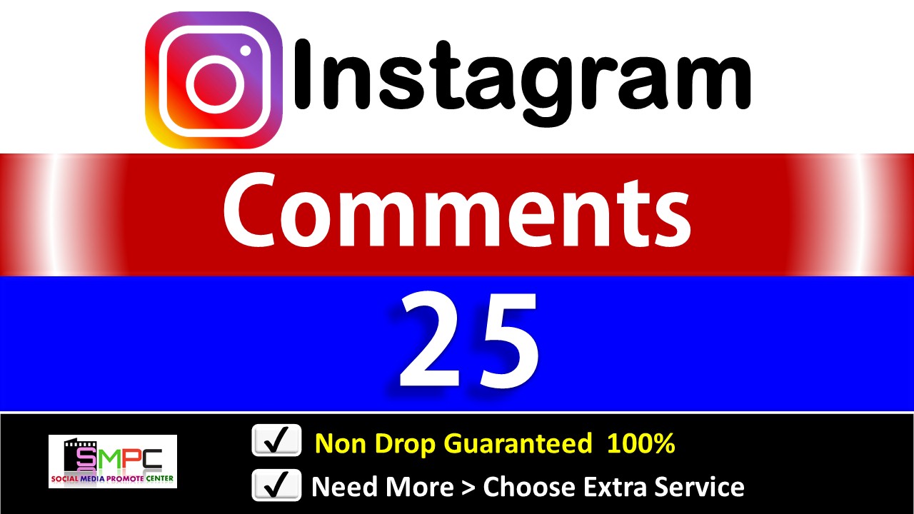 Get Instant 25+ Instagram Custom Comments  By active Real Users & Non Drop Guarantee.