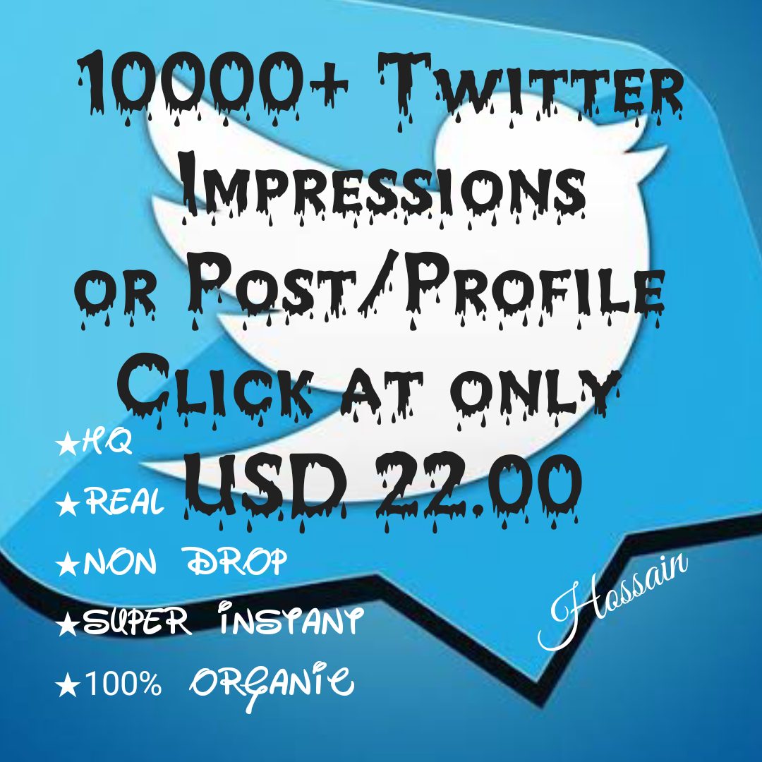 Get 10000+ Twitter Impressions or Post/profile Clicks at only USD $22.00 with HQ,Real,Non Drop and Genuine at Instant.