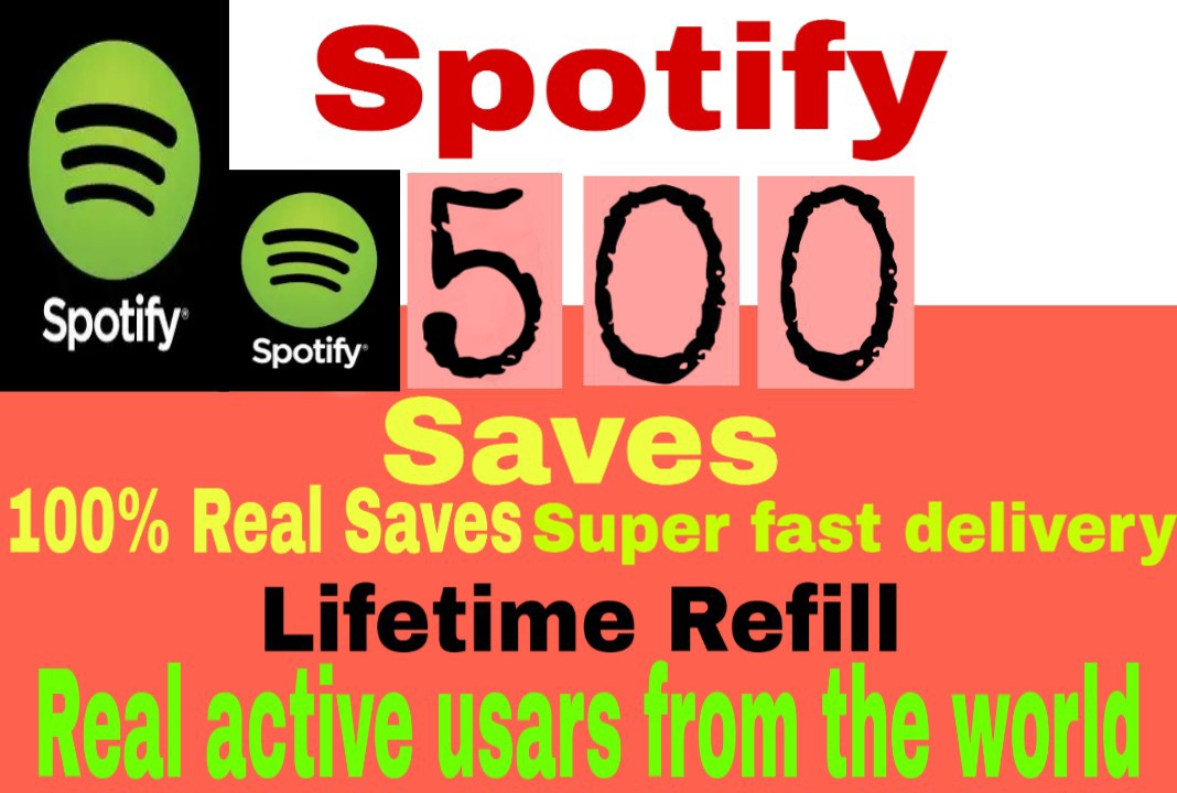 I will  give you 500+ HQ  Spotify Saves lifetime   Refill Delivered Fast!