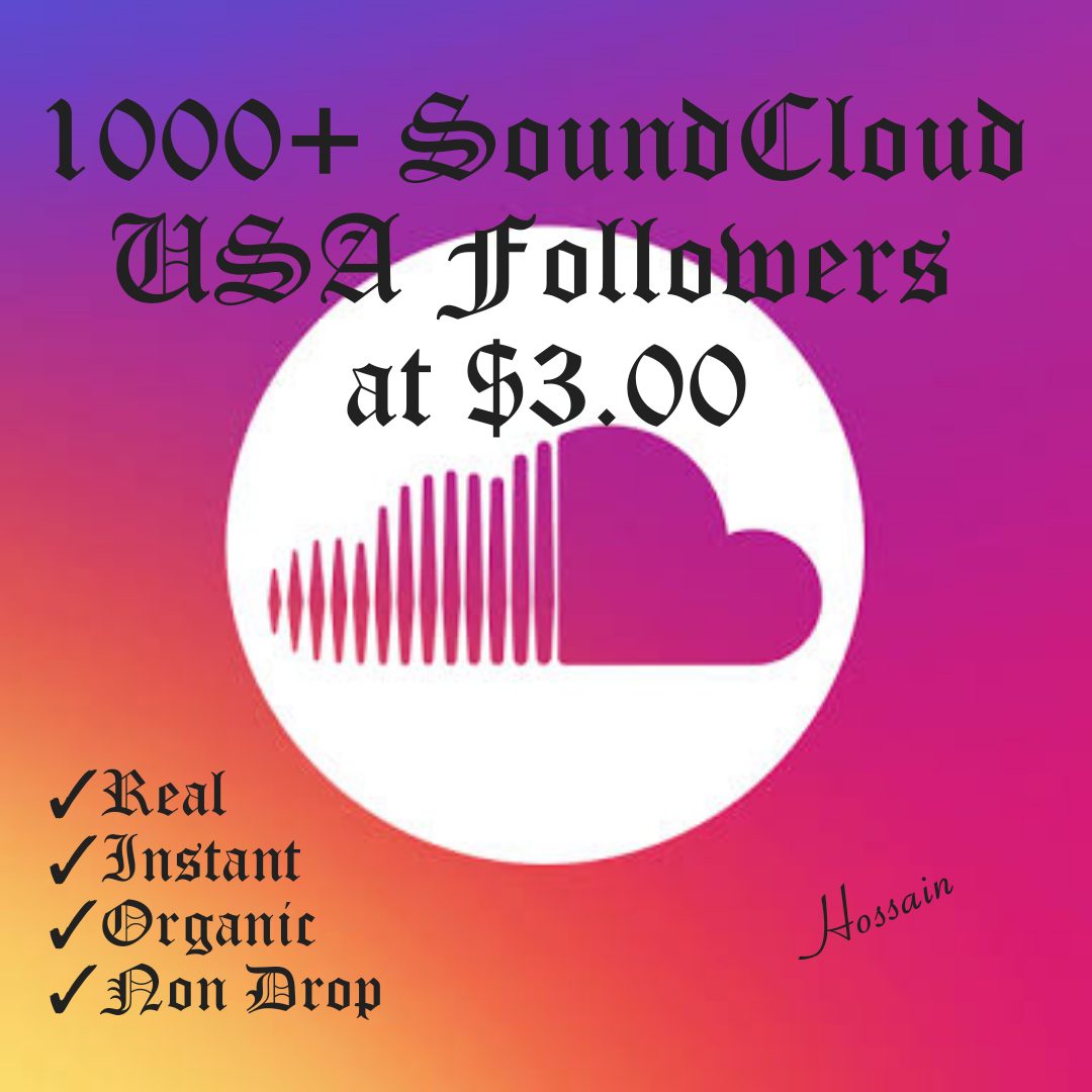 I will provide you 1000+ USA Followers for your SoundCloud Tracks with Real, HQ and 100% Organic at Instant.