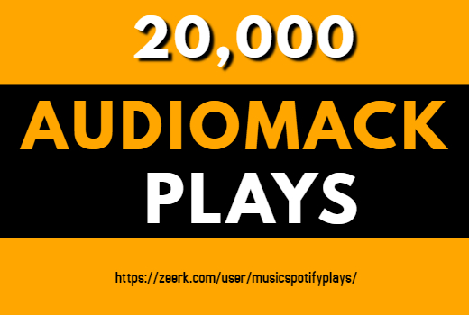 20,000 Real HQ Audiomack Plays Streams