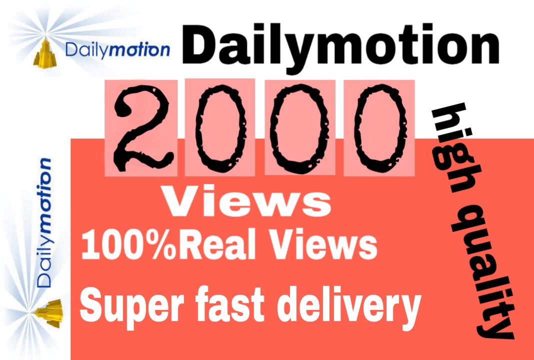I will get you 2,000+ Dailymotion views high quality and fast delivery