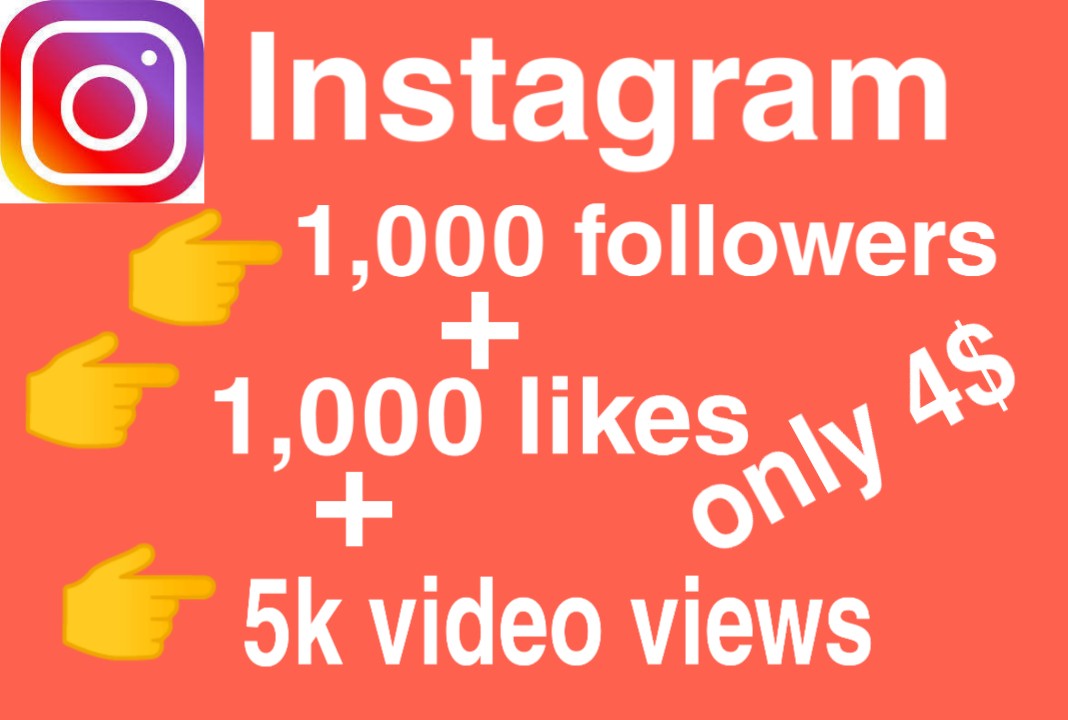 I will give you Add 1,000 followers + 1,000 likes + 5k  videos views Real High Quality Instagram followers/likes/views