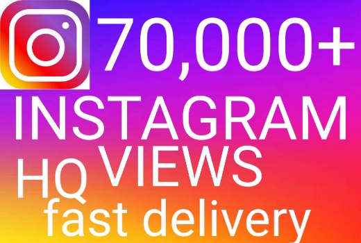 I will get you 70,000+ Instagram views high quality and fast delivery