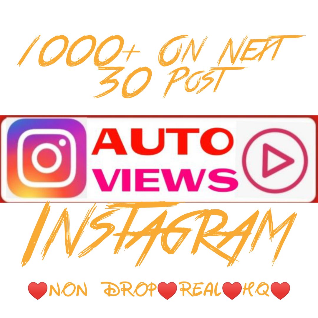 Add 1000+ Instagram Auto Video Views on Next 30 Post.