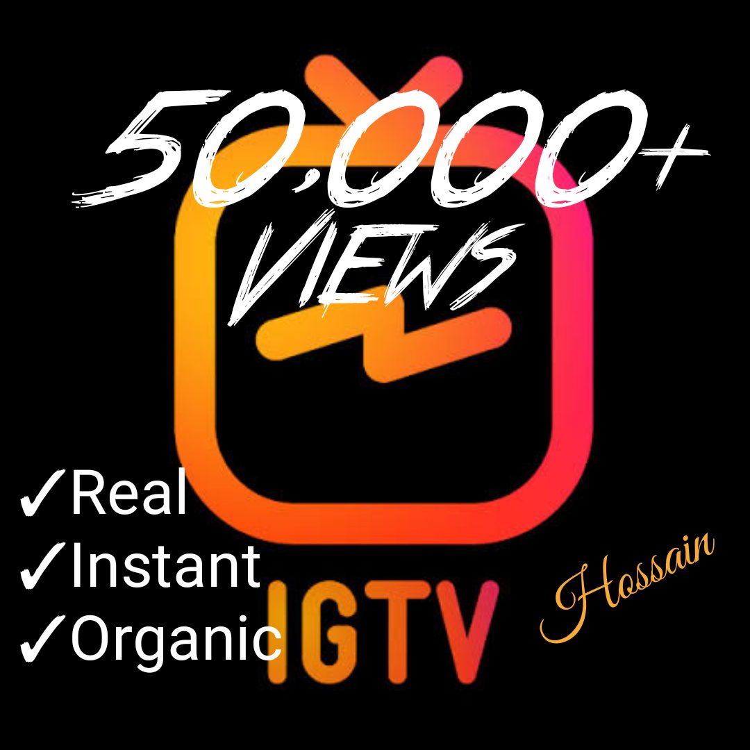 Add 50000+ IGTV Views at only $5.00 with best quality,real and organic at Instant.