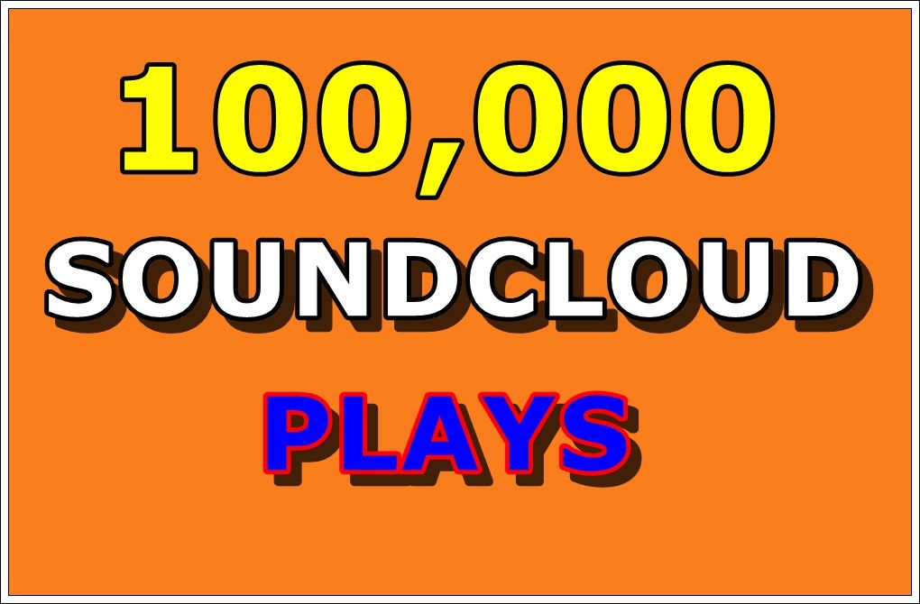 Fast 100K Soundcloud Plays &100 Likes Free