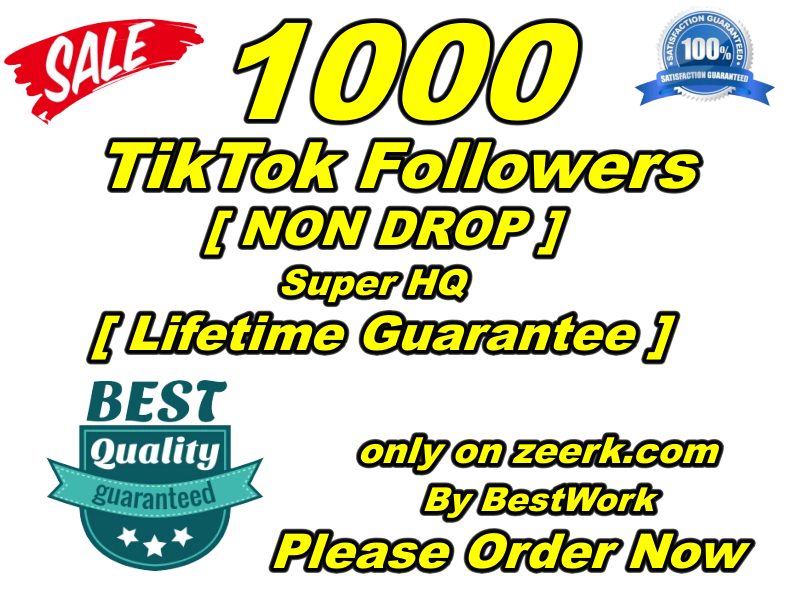 I will give you 1000 TikTok Followers Super High-Quality NonDrop LifeTime Guarantee