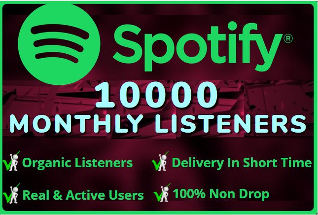 I WILL ADD  ORGANIC 10000 SPOTIFY Monthly LIsteners  From USA HIGH QUALITY Accounts 100% NON DROP