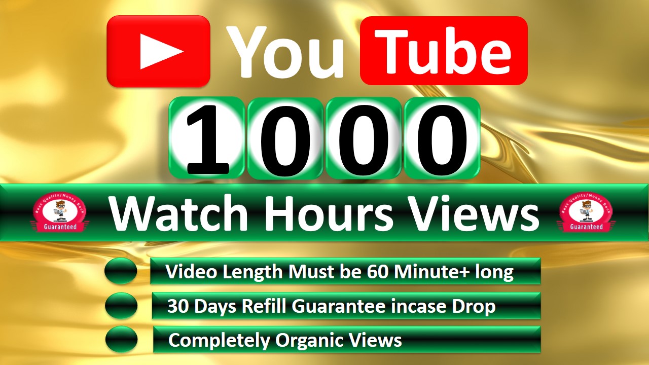 Get Organic 1000 Hours Watch Time YouTube Video Views & 300 Video Likes, Refill Guaranteed, Need More Hours > Chose Extra Service