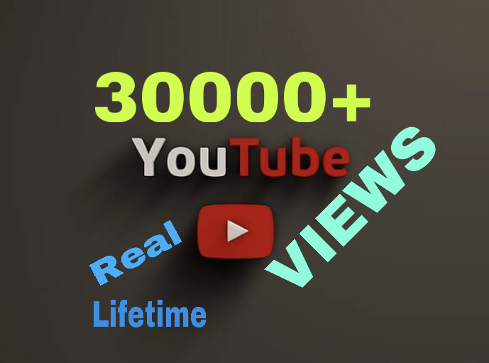 Get 30000+ Youtube Views !!! Supper HQ and Lifetime Guaranteed!!!