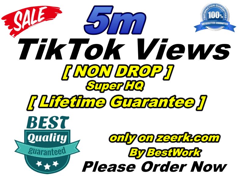I will add 5000000/5M TikTok Views Super High-Quality﻿ Non-drop Lifetime Guarantee Instant Start