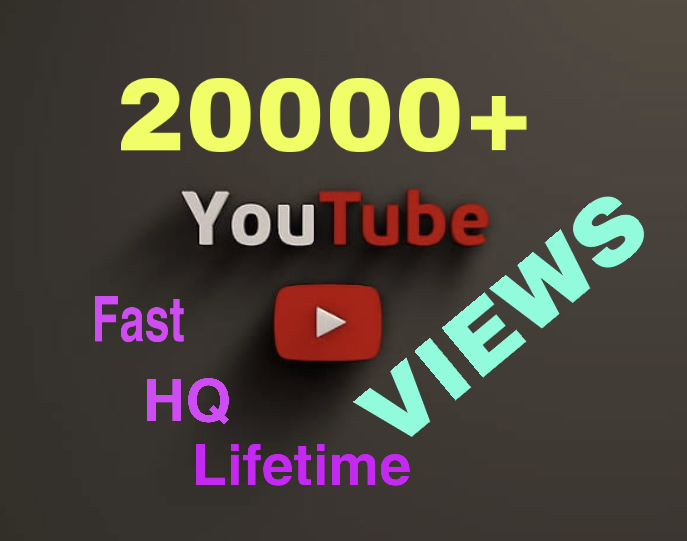 I will add 20000+ Youtube Views Instantly !!! HQ & Lifetime Guaranteed !!