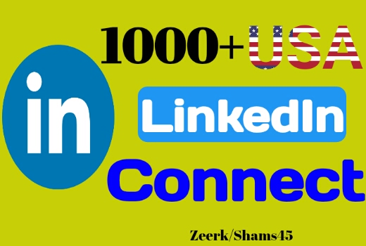 Provide 1000+ USA Linkedin Connect instant, organic and real, non-drop, active user guaranteed
