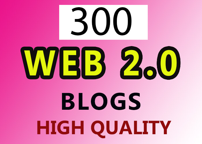 300 web 2.0 blog High Quality links for $8