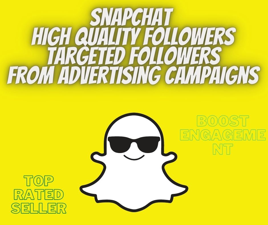 Snapchat : Get Thousands of Subscribers HQ real targeted interested with the account content