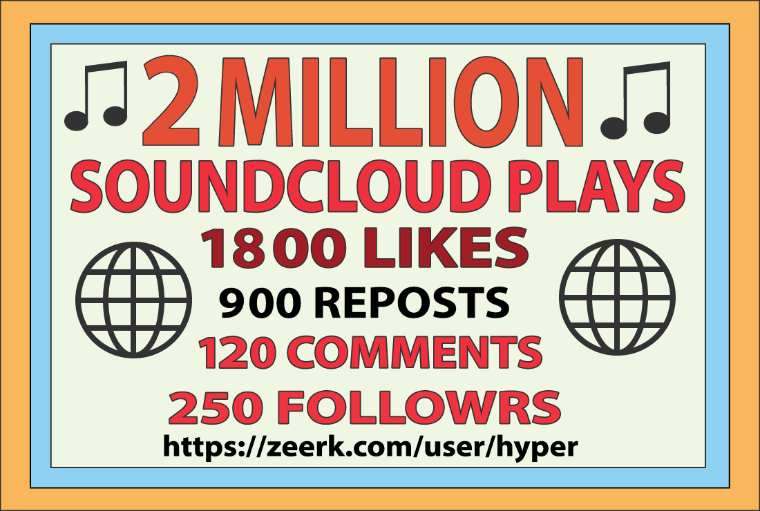 2,000,000 OR 2M SOUDCLOUD PLAYS, 1800 LIKES, 900 REPOSTS, 120 COMMENTS, 250 FOLLOWERS