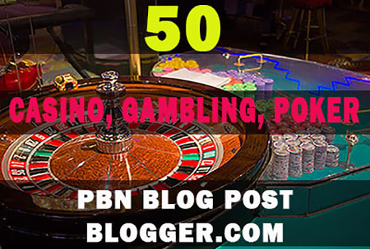 50 Casino, Gambling, Poker, Betting Related High Quality PBNs Blog Post INDEX Quality Backlinks