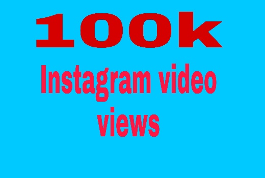 100k Instagram video views fast delivery