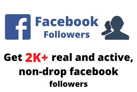Get 2000+ real and active, non-drop Facebook followers