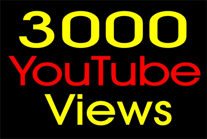 3000+ YOUTUBE VIEWS NON DROP AND 100% ORGANIC SERVICE