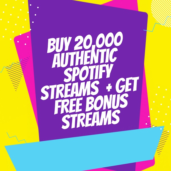 20,000 Authentic Spotify Streams From US/UK/DE