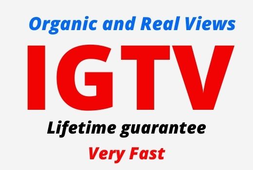Add 3000 IGTV Organic and Real Views, active user, Non-drop, Lifetime guarantee