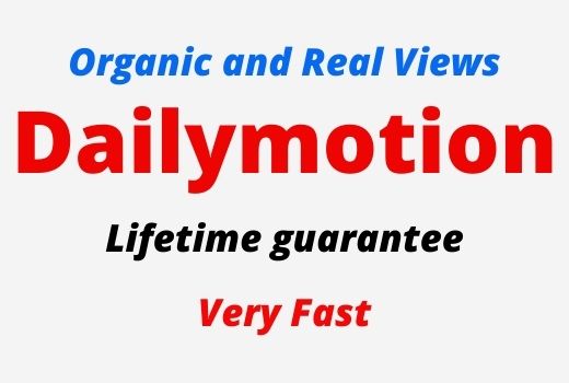 Add 2000 Dailymotion Organic and Real Views, Non-drop, Lifetime guarantee