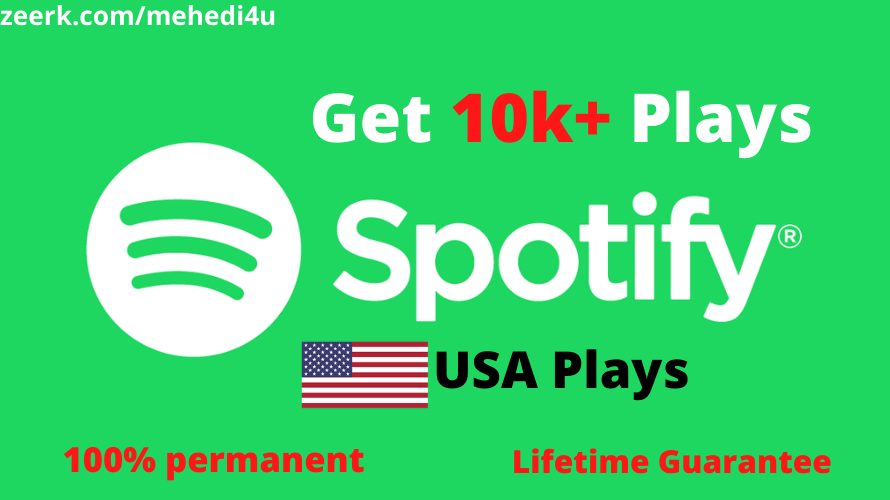 Get 10k+ Spotify Plays from USA accounts ||  Lifetime Guarantee || 100 % Permenent