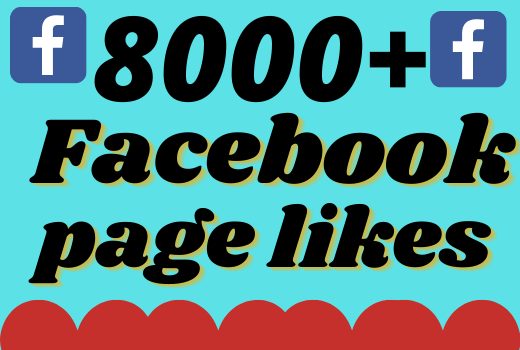 I will add 8000+ real and organic Facebook page likes