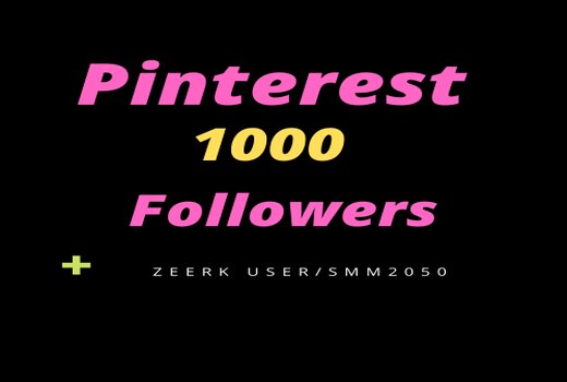 1000+  high quality Pinterest followers non drop and real  followers LIFE TIME GARENTEED
