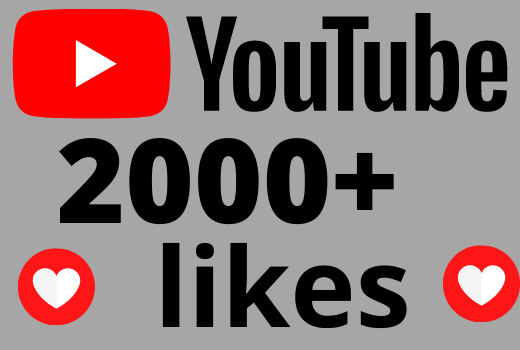 I will add 2000+ REAL AND non drop YouTube likes