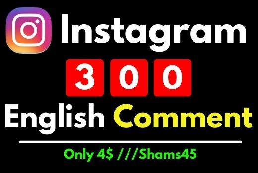 Get 300 Instagram Comment , Full english , Non Drop and Permanent