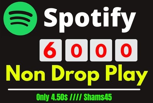 Get 6000+ Spotify Plays, Its 100% Non-drop, Real and Permanent, Best quality