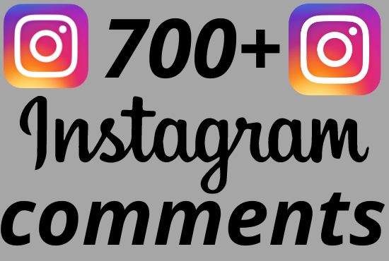 I will add 700+ REAL AND non drop Instagram comments