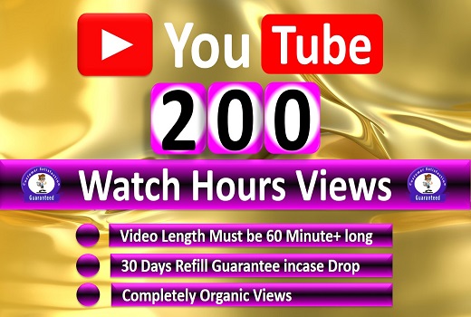 Get Organic 200 Hours Watch Time YouTube Video Views and 50 Video Likes, Real Active Views, Refill Guaranteed, Need More Hours > Chose Extra
