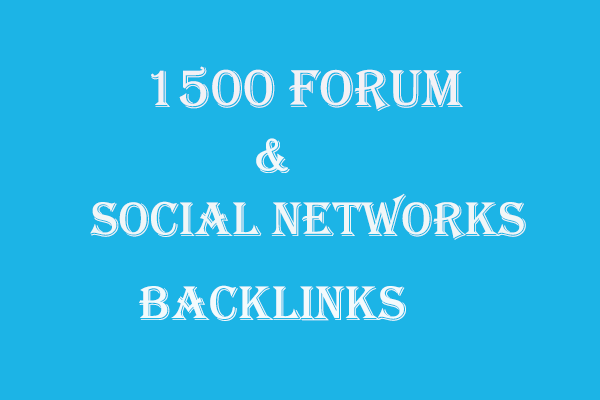 You get 1500 Forum & Social Networks Backlinks