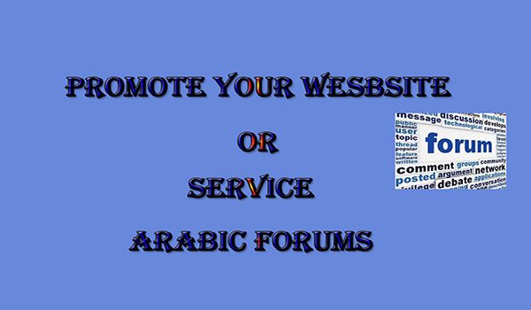 I will Promote your Website Or Service in 110 Arabic Forums
