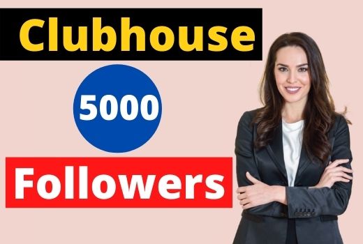 Give 5000 clubhouse Followers active users non-drop.