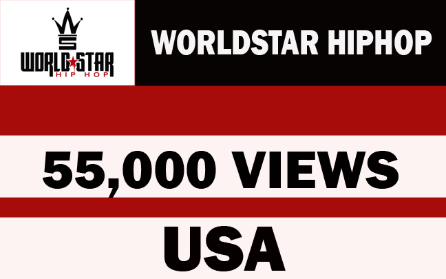 55,000 worldstarhiphop views pomotion from USA