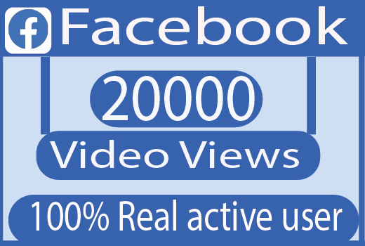 I will Need 20000 Facebook video views 100% Real active user Non drop live time (Guaranteed)